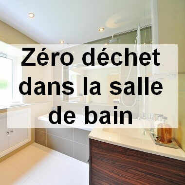 Zéro déchet dans la salle de bain - Vie-Pro